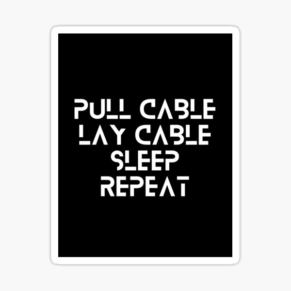 Vista previa del artículo con la obra «Tirar del cable, tender el cable, dormir, repetir», diseñado y vendido por thesparkystore.