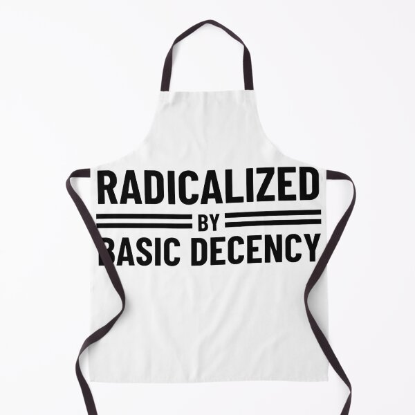 Item preview, Radicalized By Basic Decency designed and sold by Teetreasure2.