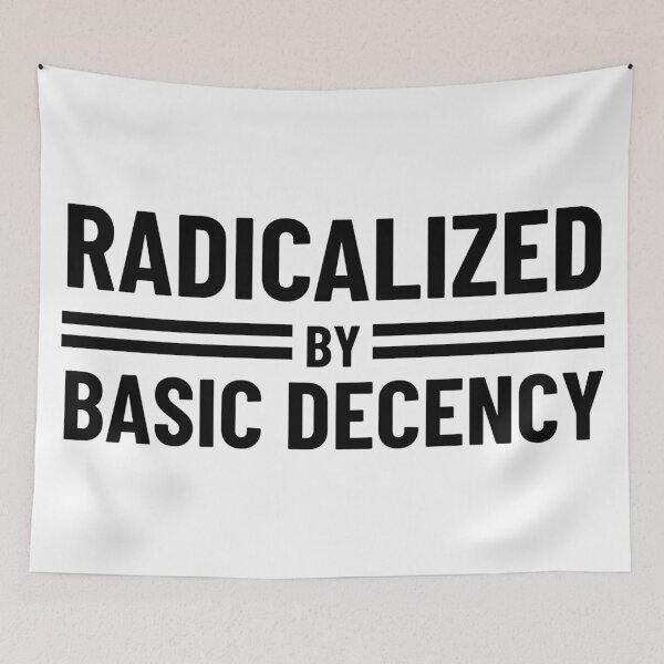 Item preview, Radicalized By Basic Decency designed and sold by Teetreasure2.