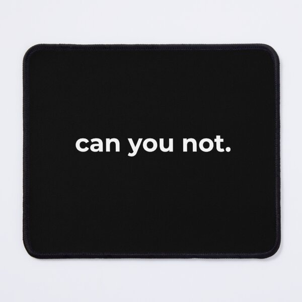 Item preview, Can you not. designed and sold by CapriCreatives.