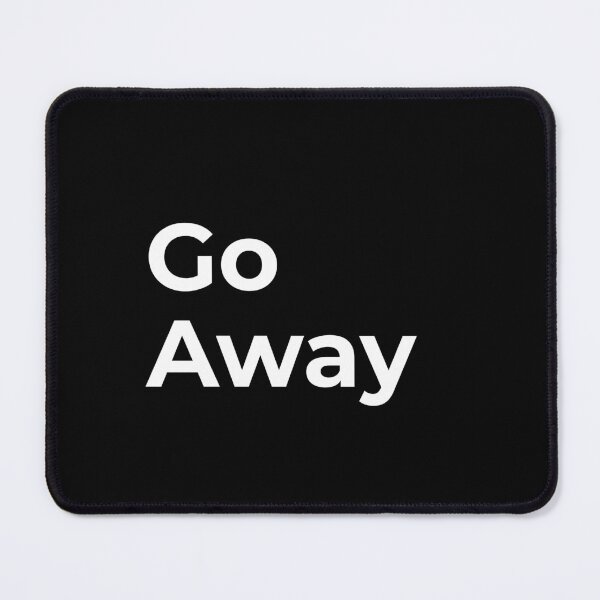 Item preview, Go Away designed and sold by CapriCreatives.