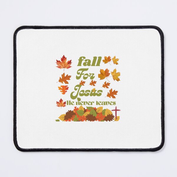 Item preview, FALL FOR JESUS HE NEVER LEAVES designed and sold by Dimamzo12.