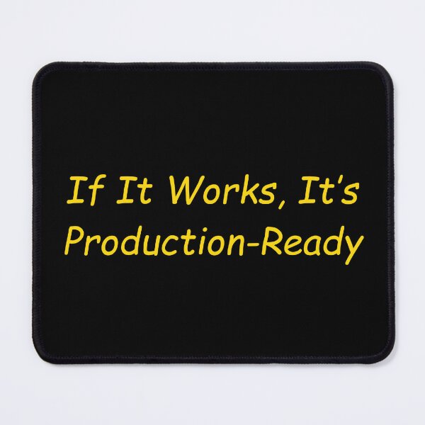 Item preview, If It Works, It’s Production-Ready designed and sold by Redstrawberry13.