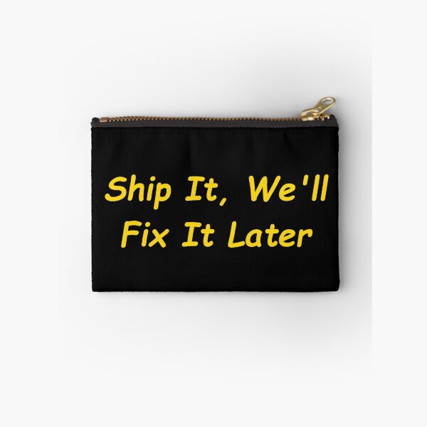 Item preview, Ship It, We'll Fix It Later designed and sold by Redstrawberry13.