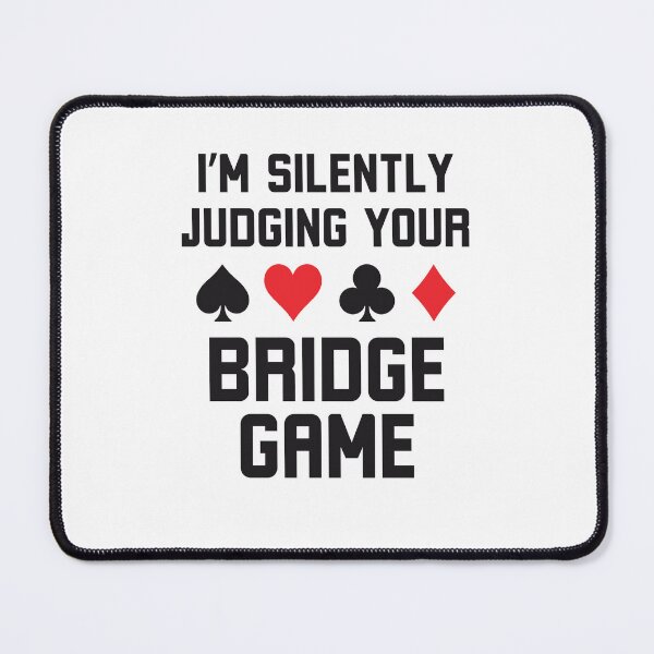 Item preview, I'm silently judging your bridge game funny bridge humor designed and sold by snowry.