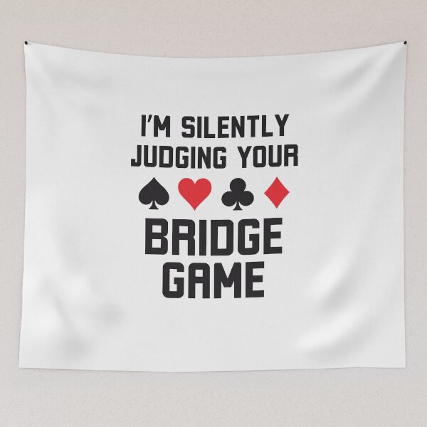 Item preview, I'm silently judging your bridge game funny bridge humor designed and sold by snowry.
