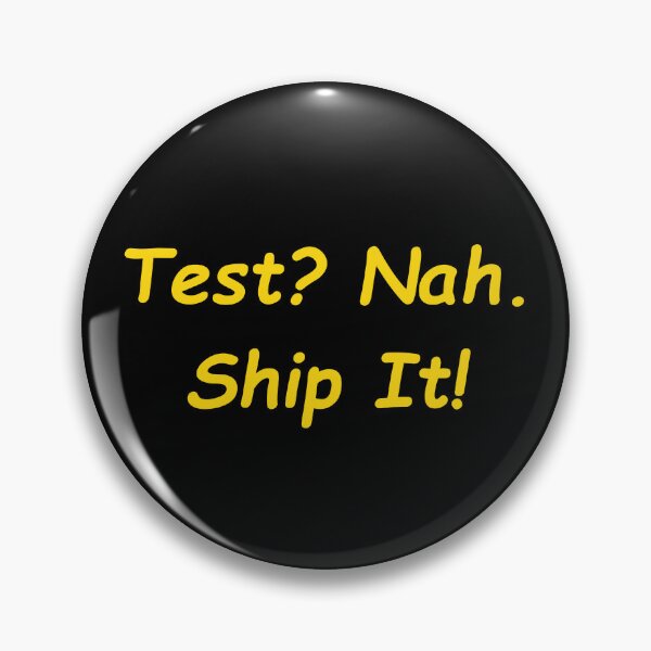Item preview, Test? Nah. Ship It! designed and sold by Redstrawberry13.