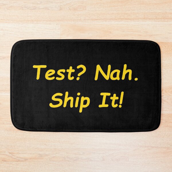 Item preview, Test? Nah. Ship It! designed and sold by Redstrawberry13.