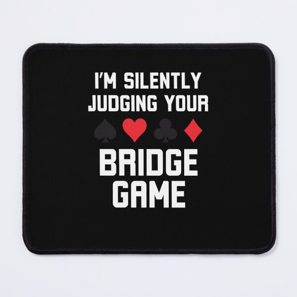 Item preview, I'm silently judging your bridge game funny bridge joke designed and sold by snowry.
