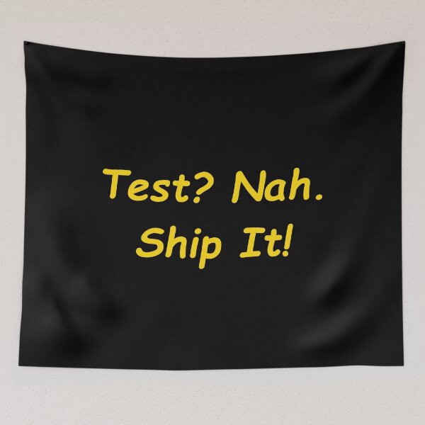 Item preview, Test? Nah. Ship It! designed and sold by Redstrawberry13.