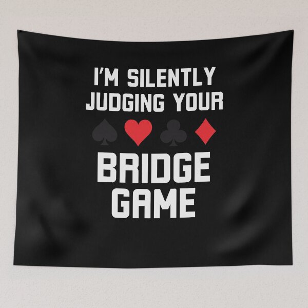 Item preview, I'm silently judging your bridge game funny bridge joke designed and sold by snowry.