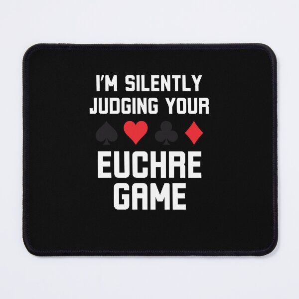 Item preview, I'm silently judging your euchre game funny euchre player designed and sold by snowry.