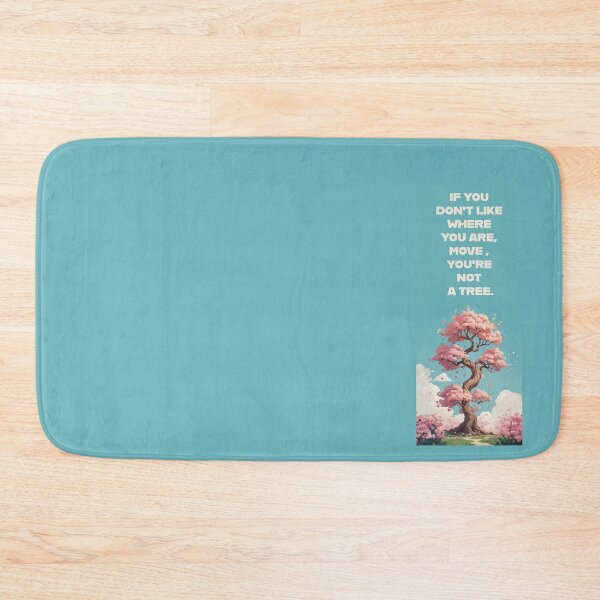 Item preview, If you don't like where you are, move, you are not a tree. designed and sold by La Loca.