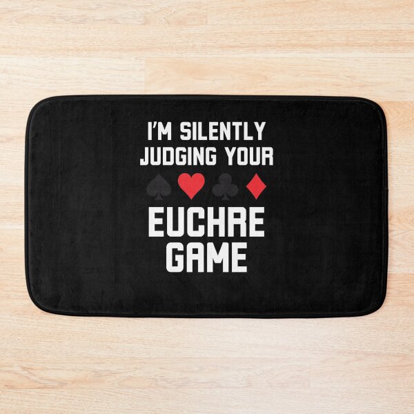 Item preview, I'm silently judging your euchre game funny euchre player designed and sold by snowry.