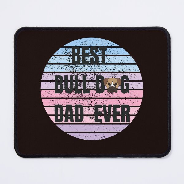 Item preview, Best Bull Dog Dad Ever designed and sold by apple-tea.
