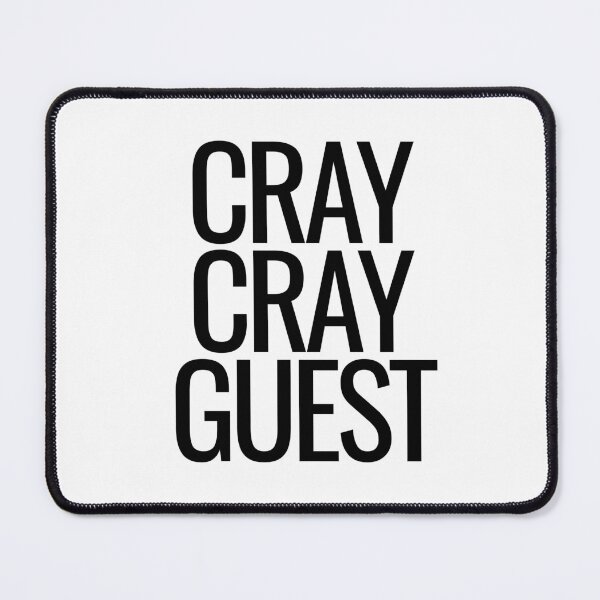 Item preview, Cray Cray Guest. designed and sold by tshirts.click.