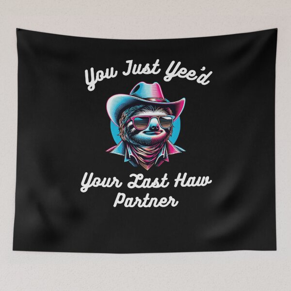 Item preview, Funny You just Yee'd Your last haw partner sloth cowgirl designed and sold by snowry.