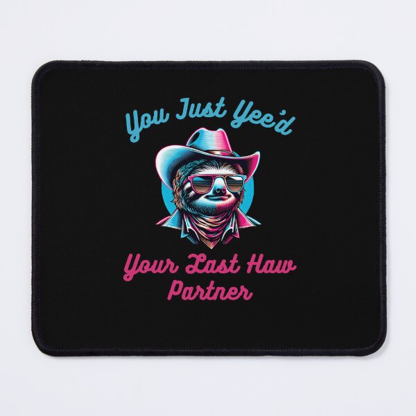 Item preview, Funny You just Yee'd Your last haw partner sloth cowboy joke designed and sold by snowry.