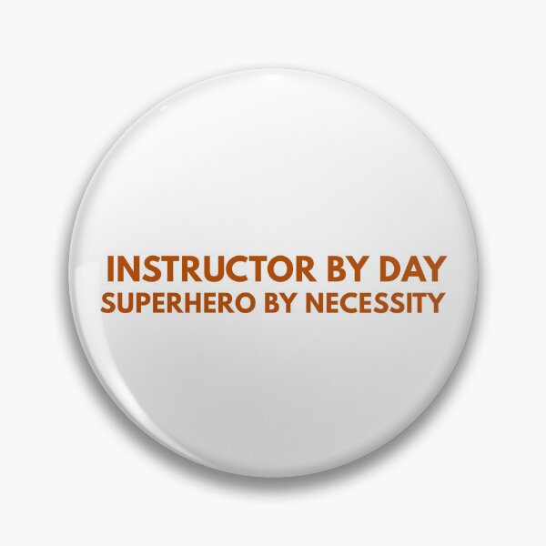 Item preview, Instructor by Day, Superhero by Necessity - Driving Legends (Burnt Orange Text) designed and sold by IgnitionWorks.