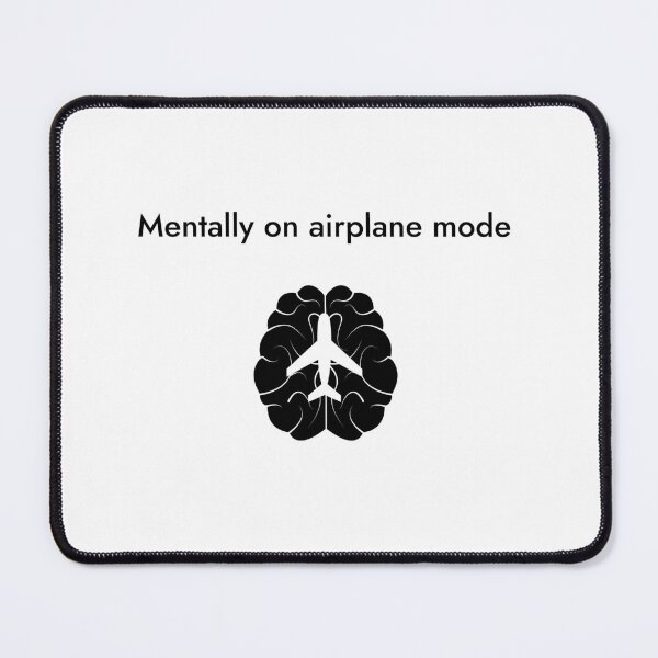 Item preview, Mentally on airplane mode, funny humar designed and sold by ArtistMart.