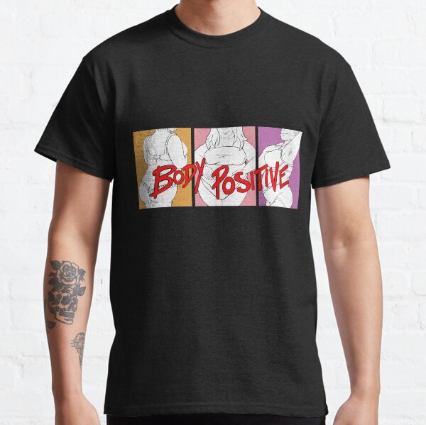 Body Positive + Classic T-Shirt