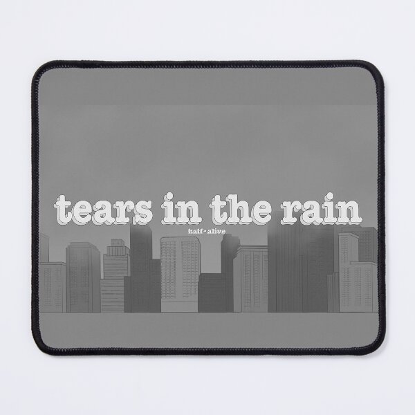 Item preview, Tears in the rain designed and sold by Mysterious Goose .