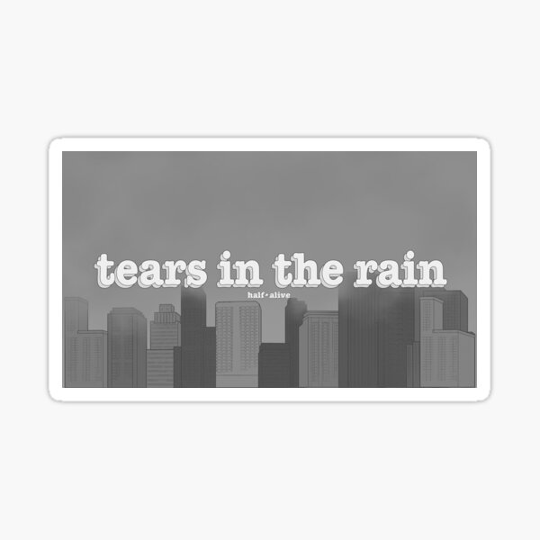 Item preview, Tears in the rain designed and sold by Mysterious Goose .