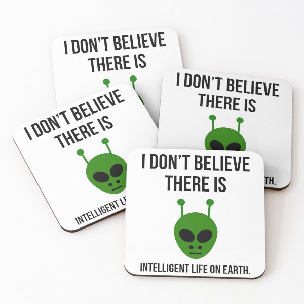Item preview, I don’t believe there is intelligent life on Earth.  designed and sold by Rachel the Artist .