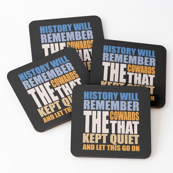 Item preview, History Will Remember The Cowards That Kept Quiet And Let This Go On designed and sold by kjanedesigns.