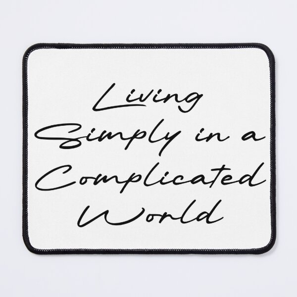 Item preview, Living Simply in a Complicated World designed and sold by Ninjacatoff.
