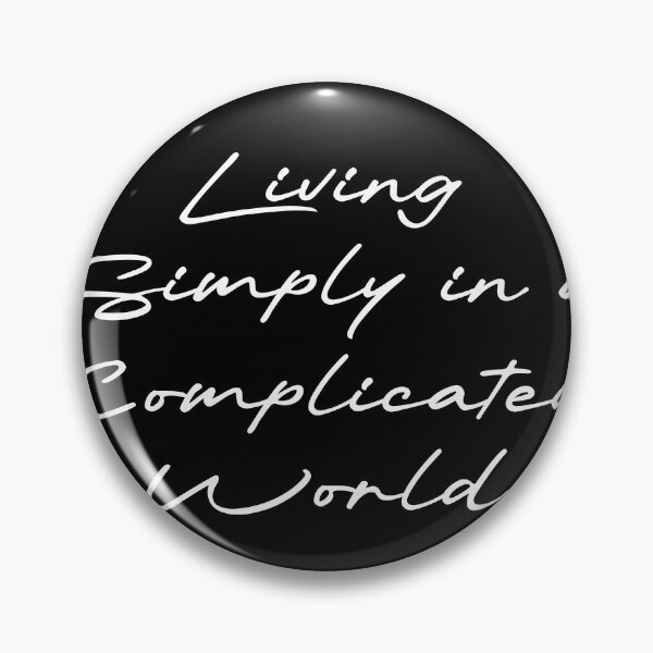 Item preview, Living Simply in a Complicated World designed and sold by Ninjacatoff.