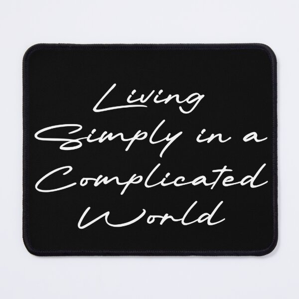 Item preview, Living Simply in a Complicated World designed and sold by Ninjacatoff.