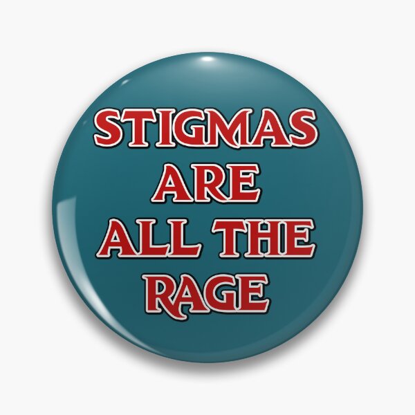 Item preview, Stigmas are all the rage designed and sold by reallypathetic.