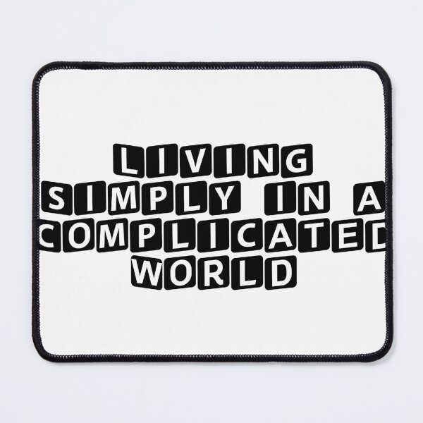 Item preview, Living Simply in a Complicated World designed and sold by Ninjacatoff.
