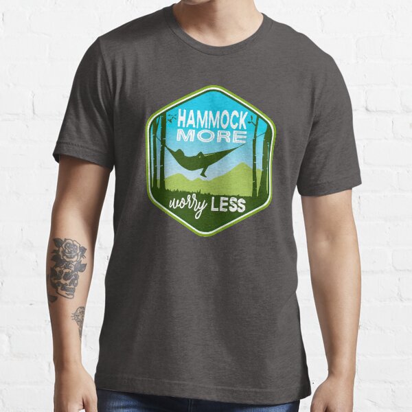 Hammock More. Worry Less. Essential T-Shirt