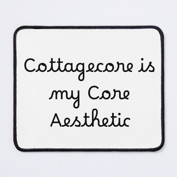 Item preview, Cottagecore is my Core Aesthetic designed and sold by Ninjacatoff.