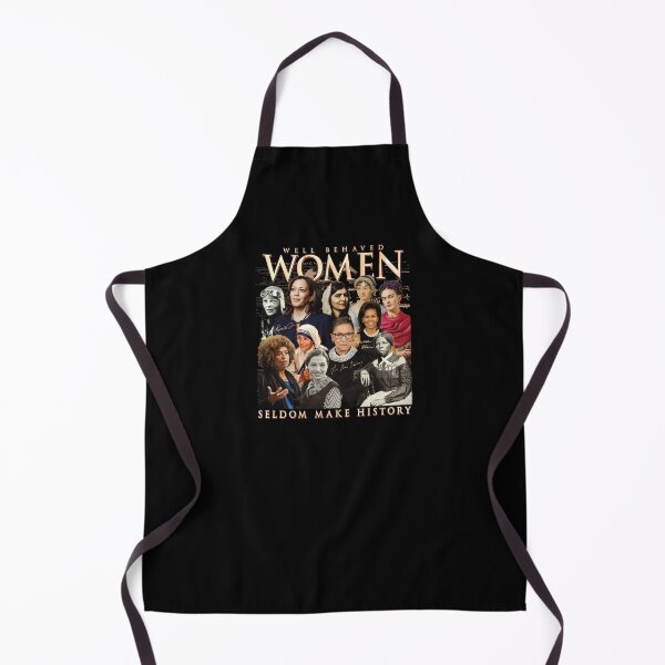 Item preview, Well Behaved Women Seldom Make History designed and sold by kjanedesigns.