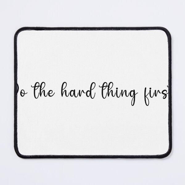 Item preview, Do the Hard Thing First designed and sold by JanviRamani.