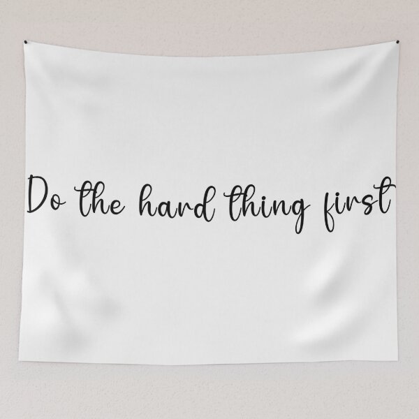 Item preview, Do the Hard Thing First designed and sold by JanviRamani.