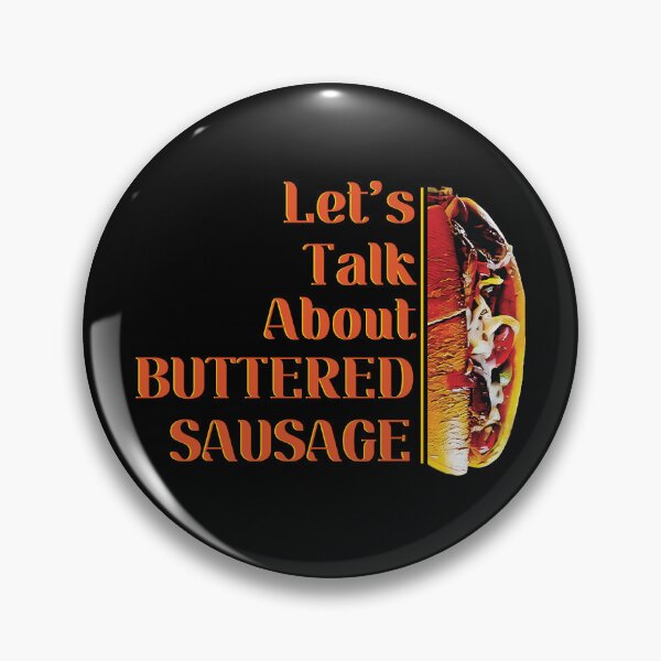 Item preview, Buttered Sausage Funny Meme Humor designed and sold by Scaryzz.