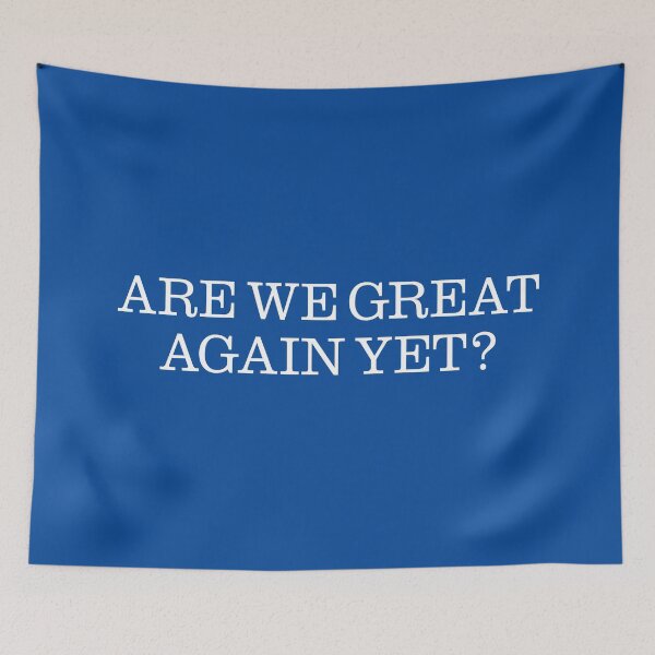 Item preview, Are We Great Again Yet? designed and sold by leAnomis.
