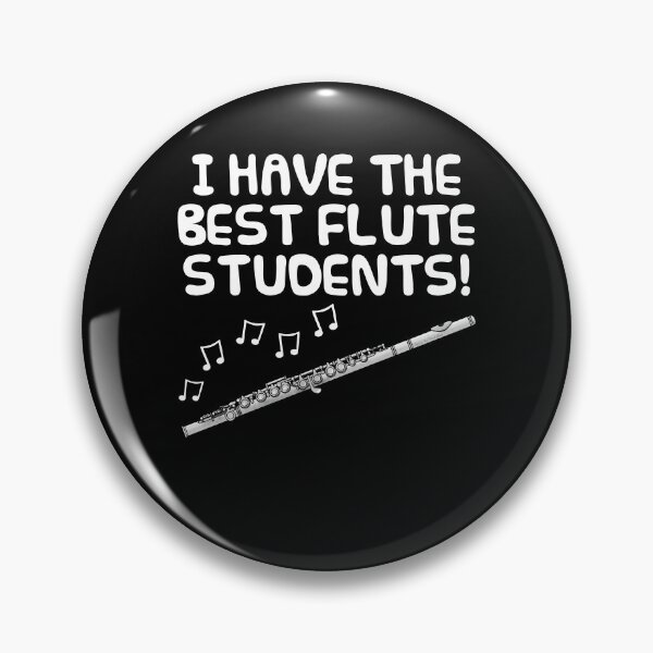 Item preview, I Have The Best Flute Students, Flutist Woodwind Teacher designed and sold by doodlerob.