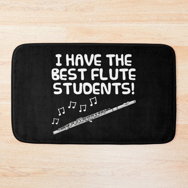 Item preview, I Have The Best Flute Students, Flutist Woodwind Teacher designed and sold by doodlerob.
