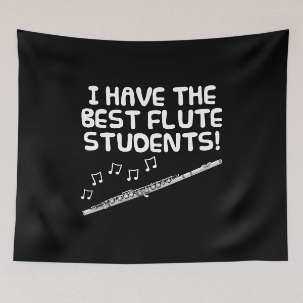 Item preview, I Have The Best Flute Students, Flutist Woodwind Teacher designed and sold by doodlerob.