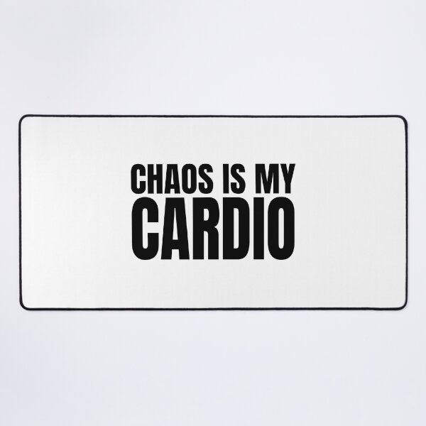 Item preview, Chaos is my cardio designed and sold by wonderfoolly.