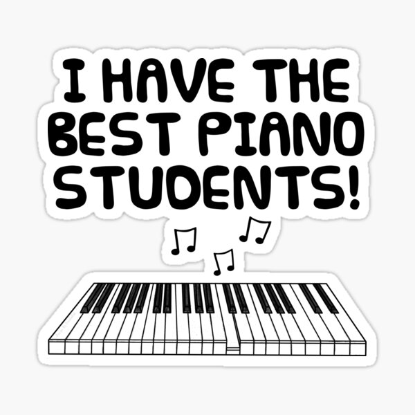 Item preview, I Have The Best Piano Students, Pianist Music Teacher designed and sold by doodlerob.