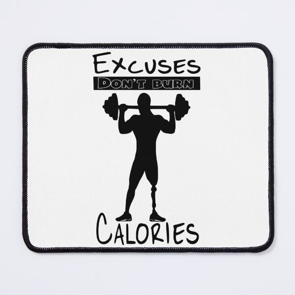 Item preview, Excuses Don't Burn Calories - Prosthetic designed and sold by Ms-Bees-Tees.