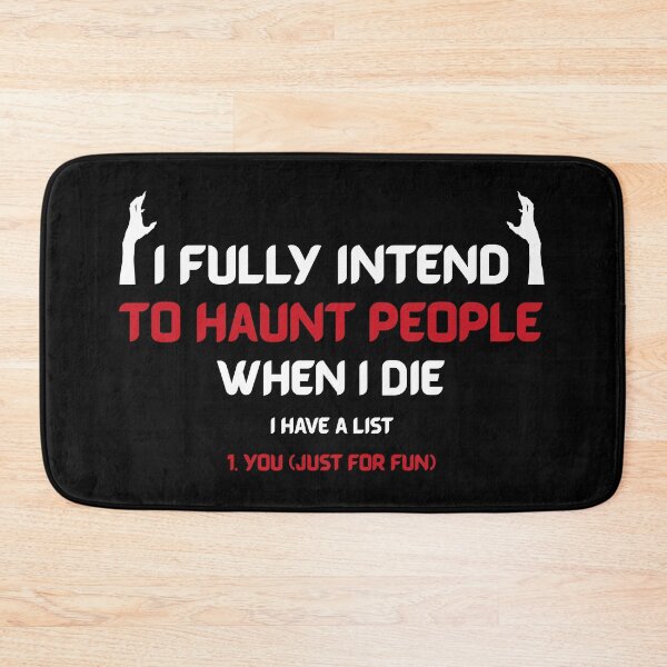 Item preview, I fully intend to haunt people when I die I have a list  designed and sold by NatGrafika.