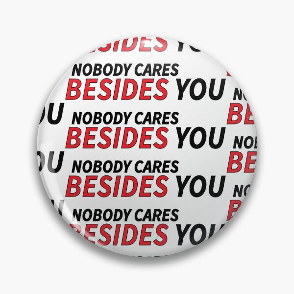 Item preview, nobody cares besides you designed and sold by Positive Mindzet!.