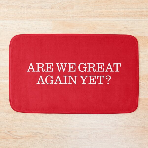 Item preview, Are We Great Again Yet? designed and sold by leAnomis.